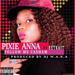 Follow Me Casham Pixie Anna Feat Betrait[Prod By Dj W A.k.a Large Pro]real