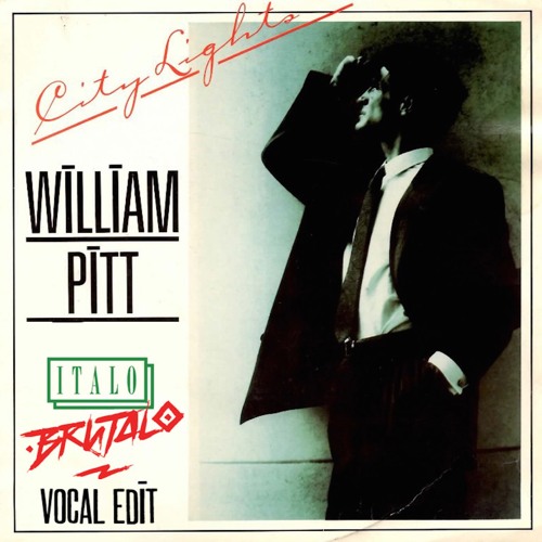 William Pitt - City Lights (Italo Brutalo Vocal Edit)