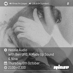 Rinse FM Podcast - Hessle Audio w/ Ben UFO, A Made Up Sound & Nina - 6th October 2016