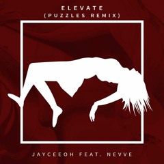 Jayceeoh - Elevate (feat. Nevve) (Puzzles Remix)