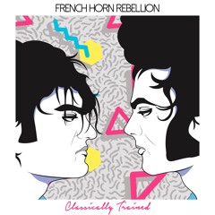 French Horn Rebellion & LEFTI - Life Choices