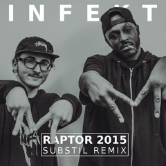 Infekt - Raptor 2015 (SUBSTIL Remix)