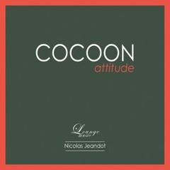 Cocoon attitude