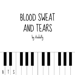 BLOOD SWEAT AND TEARS - BTS - Piano Cover