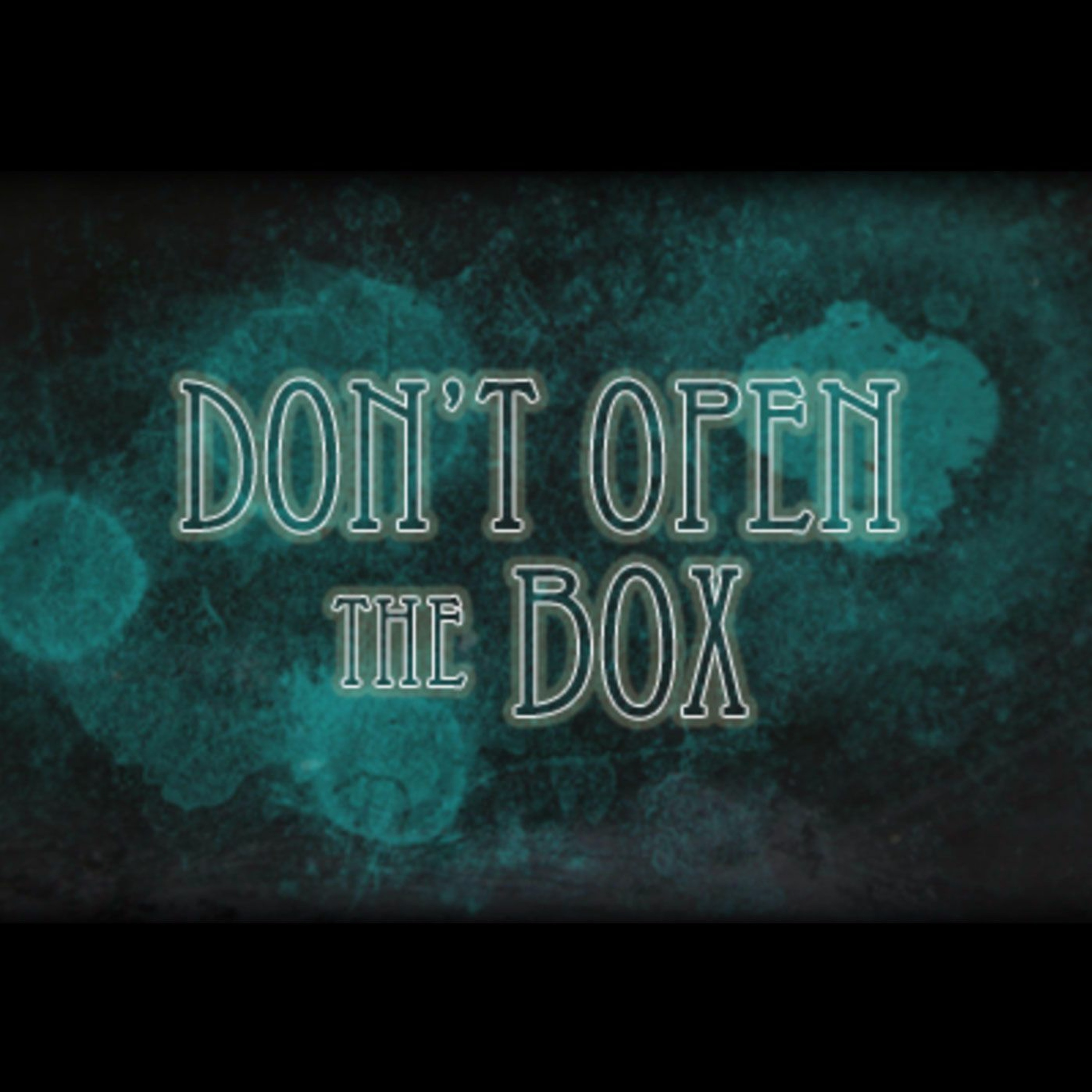 Don’t Open The Box