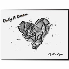 Only A Dream