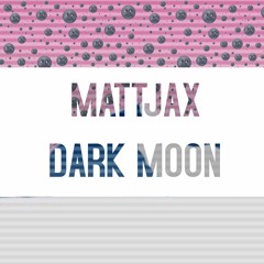 Mattjax - Dark Moon (Original Mix)[Free Download]