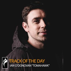 Track of the Day: Ian O’Donovan “Tomahawk”