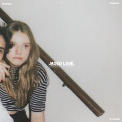 doomed. | bosquet - jaded  love. (feat. soraya)