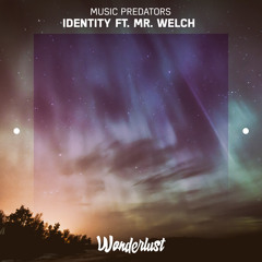 Music Predators - Identity ft. Mr. Welch