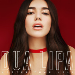 Dua Lipa - Hotter Than Hell(Blue Remix)