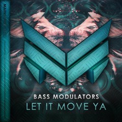 Bass Modulators - Let It Move Ya (ALEX Edit)