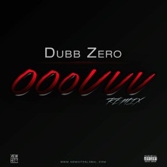 Dubb Zero - OOOUUU REMIX