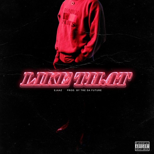 LIKE THAT  [ produced by @TreDaFuture ]