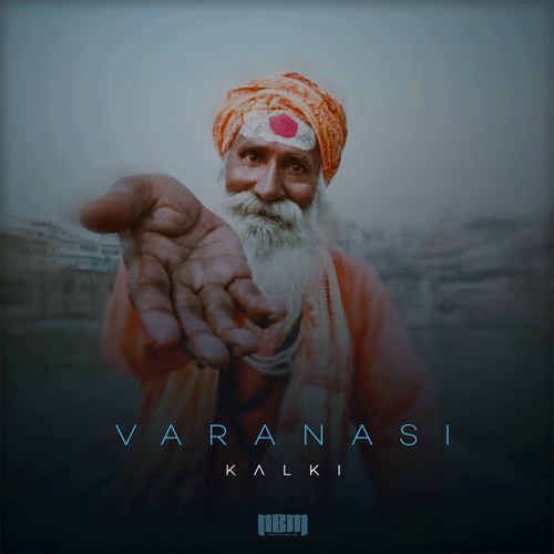 Kalki - Varanasi (Original Mix)