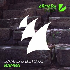 SamH3 & Betoko - Bamba[Armada Deep]