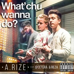 01. - What'chu Wanna Do feat. @Cetera & Reza (Prod. by Wocki Beatz)