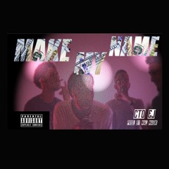 C.T.O EJ - Make My Name