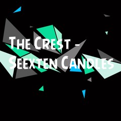 The Crest - Seexten Candles (REMIX by DJ Mika)