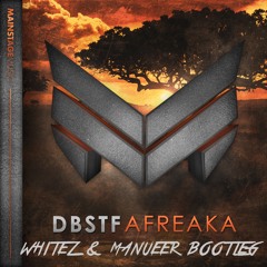 DBSTF - Afreaka (Whitez & Manueer Bootleg)