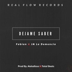 Fabian "La F" Ft. JM: Dejame Saber (Prod. By Melodioso ❌ TatayBeats)