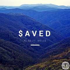 Saved ft Well$ (Prod. by Al Be)