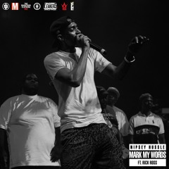 Nipsey Hussle "Mark My Words" ft. Rick Ross [Produced by Mike&Keys and Jake One]