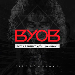 Evoxx, Gustavo Mota, Mandraks - BYOB