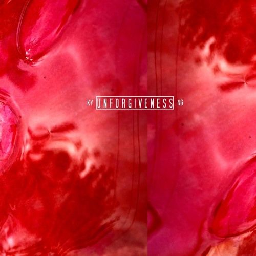 K¥NG - Unforgiveness