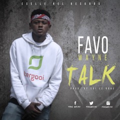 Favo wayne - Talk [Prod. Edi Ledrae]