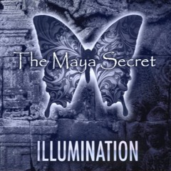 THE MAYA SECRET - 07.New Life (ILLUMINATION 2016)