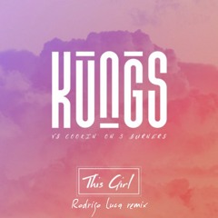 Kungs vs Cookin’ on 3 Burners - This Girl (Rodrigo Luca remix)[Free Download]
