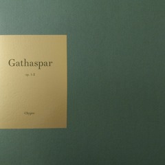 Gathaspar - op. 1 side A