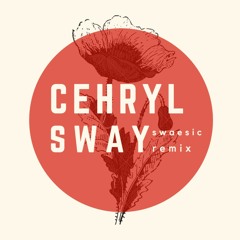 Cehryl - Sway ( Swaesic Remix)