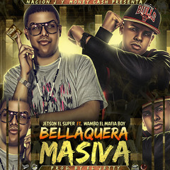 Bellaquera Masiva [ft Wambo Mafiaboy]