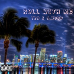 Roll With Me ft. B.Wood