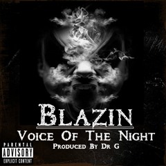 (NEW)Blazin - Voice Of The Night (Prod by Dr G)