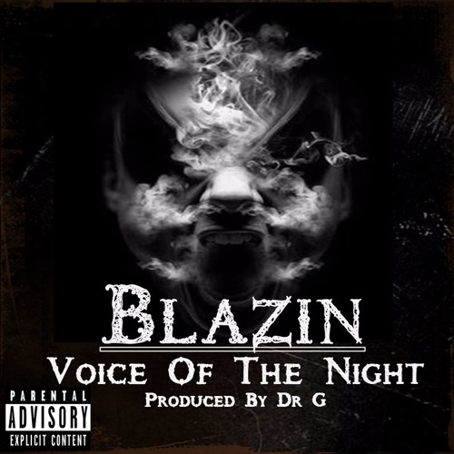 (NEW)Blazin - Voice Of The Night (Prod by Dr G)