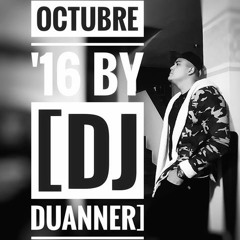 Mix Octubre '16 [Dj Duanner]