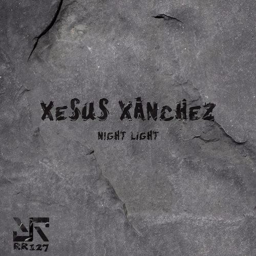 Xesus Xanchez - Night Light(Original Mix)[Reload Records]