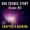 Download Podcast Episode #3: Our Cosmic Story Launch Date and Reading Podcast Episode #3: Our Cosmic Story Launch Date and Reading