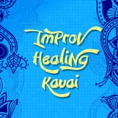 Improv Healing Kauai Interview