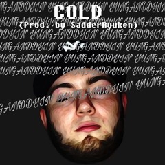 COLD (Prod. By SadderRyuken)