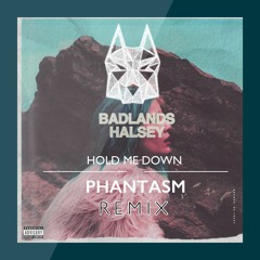 Halsey - Hold Me Down [phantasm remix]