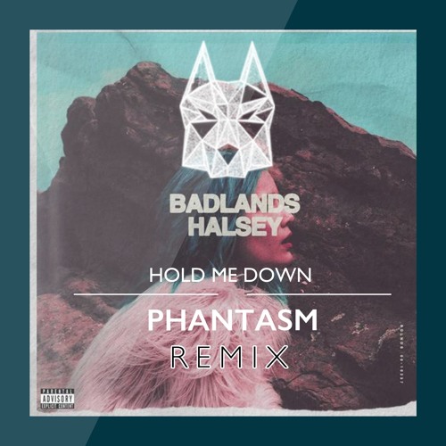 Halsey - Hold Me Down [phantasm remix]