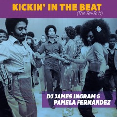 Kickin  In The Beat (DJ James Ingram Re-Rub)