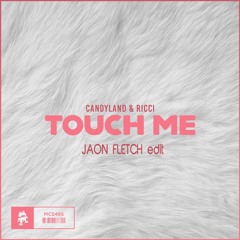 Candyland Ft Ricci - Touch Me (Jason Fletch EDIT)