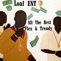 Flex & Trendy x All The Rest