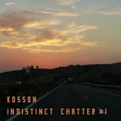 Indistinct Chatter #1