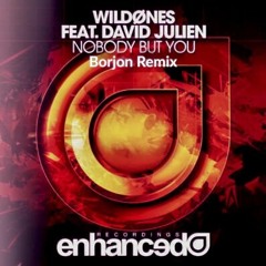 WildOnes (Feat. David Julian)- Nobody But You (Borjon Remix)